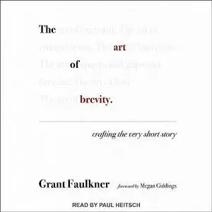 The Art of Brevity: Crafting the Very Short Story [Audiobook]