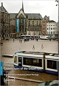 Soundscapes of the Urban Past: Staged Sound as Mediated Cultural Heritage
