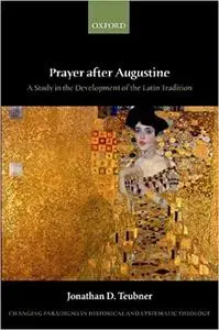 Prayer after Augustine: A study in the development of the Latin tradition