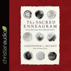 The Sacred Enneagram: Finding Your Unique Path to Spiritual Growth [Audiobook]