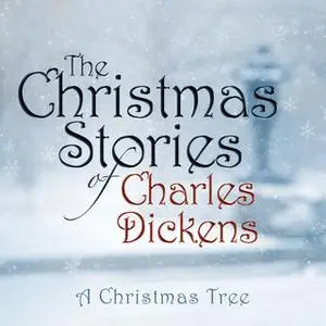 «A Christmas Tree» by Charles Dickens