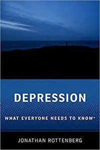 Depression: What Everyone Needs to Know®