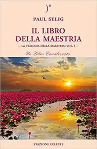 PAUL SELIG - IL LIBRO DELLA MA