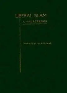 Liberal Islam: A Sourcebook