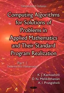 Computing Algorithms for Solutions of Problems in Applied Mathematics and Their Standard Program Realization, Part I