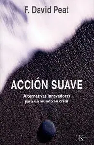 «Acción suave» by F. David Peat