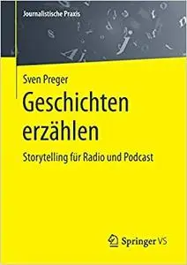 Geschichten erzählen: Storytelling für Radio und Podcast