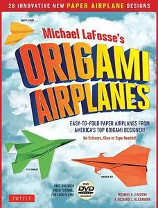 Michael LaFosse's Origami Airplanes • Book with Videos