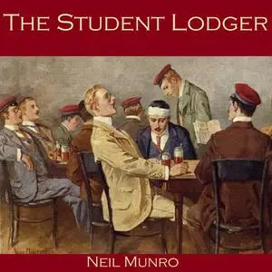 «The Student Lodger» by Neil Munro