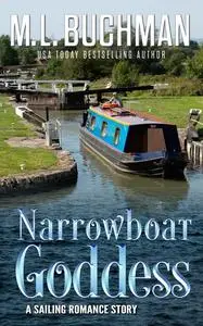 «Narrowboat Goddess» by M.L. Buchman