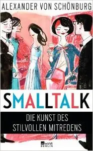 Smalltalk: Die Kunst des stilvollen Mitredens