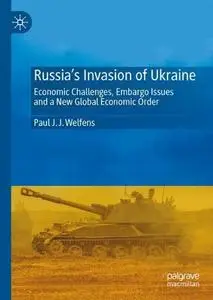 Russia's Invasion of Ukraine: Economic Challenges, Embargo Issues and a New Global Economic Order