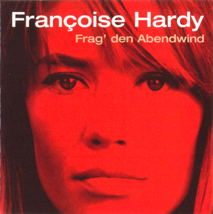 Francoise Hardy - Frag' den Abendwind (2001)