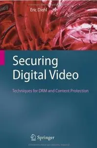 Securing Digital Video: Techniques for DRM and Content Protection [Repost]