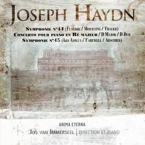 Jos van Immerseel, Anima Eterna - Joseph Haydn: Symphonies 44 & 45, Piano Concerto in D (2005)