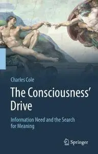 The Consciousness’ Drive: Information Need and the Search for Meaning (Repost)