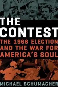 The Contest: The 1968 Election and the War for America's Soul