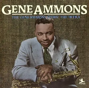Gene Ammons - The Gene Ammons Story: The 78 Era (1977) [Remastered 1992]