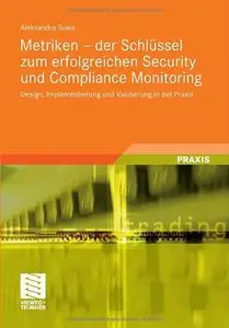 Metriken - der Schlüssel zum erfolgreichen Security und Compliance Monitoring: Design, Implementierung und... (repost)