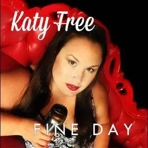 Katy Free - Fine Day (2016)