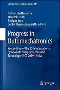 Progress in Optomechatronics: Proceedings of the 20th International Symposium on Optomechatronic Technology (ISOT 2019),