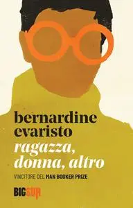 Bernardine Evaristo - Ragazza, donna, altro