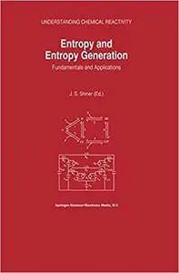 Entropy and Entropy Generation: Fundamentals and Applications