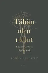 «Tähän olen tullut» by Tommy Hellsten