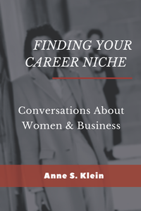 Finding Your Career Niche : Conversations About Women & Business