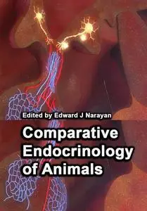 "Comparative Endocrinology of Animals" ed. by Edward J Narayan