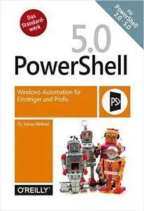 PowerShell 5: Windows-Automation für Einsteiger und Profis