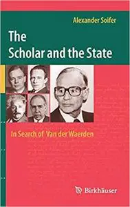 The Scholar and the State: In Search of Van der Waerden (Repost)