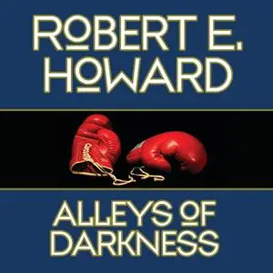 «Alleys Darkness» by Robert E. Howard