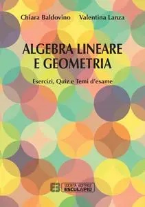 Chiara Baldovino, Valentina Lanza - Algebra Lineare e Geometria