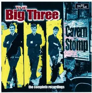 The Big Three - Cavern Stomp: The Complete Recordings [Recorded 1963-1972] (2009)