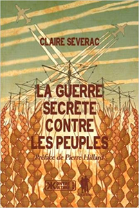 La guerre secrète contre les peuples - Claire Séverac