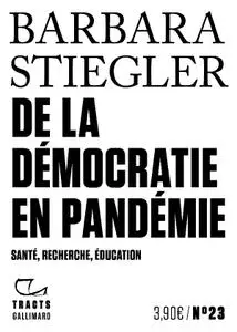 Barbara Stiegler, "De la démocratie en Pandémie: Santé, recherche, éducation"