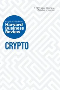Crypto: The Insights You Need from Harvard Business Review (HBR Insights)