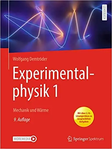 Experimentalphysik 1: Mechanik und Wärme, 9. Aufl age