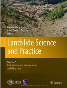 Landslide Science and Practice: Volume 6: Risk Assessment, Management and Mitigation [Repost]