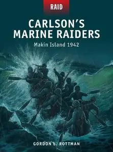 Carlson’s Marine Raiders: Makin Island 1942 (Repost)