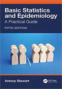 Basic Statistics and Epidemiology: A Practical Guide, 5th Edition