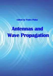 "Antennas and Wave Propagation" ed. by Pedro Pinho
