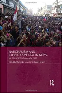 Nationalism and Ethnic Conflict in Nepal: Identities and Mobilization after 1990