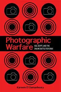 Photographic Warfare: ISIS, Egypt, and the Online Battle for Sinai