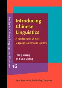 Introducing Chinese Linguistics: A Handbook for Chinese Language Teachers and Learners