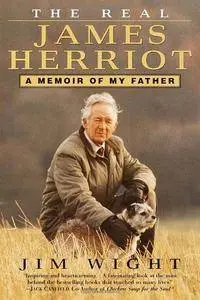 The Real James Herriot: A Memoir of My Father (repost)