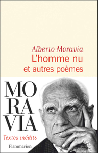 Alberto Moravia, "L'homme nu et autres poèmes"