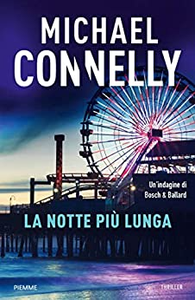 La notte più lunga. Un'indagine di Bosch & Ballard - Michael Connelly (Repost)