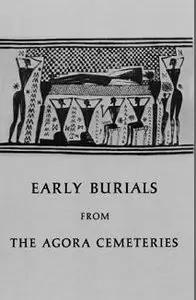 Early Burials from the Agora Cemeteries  (Agora Picture Book 13)